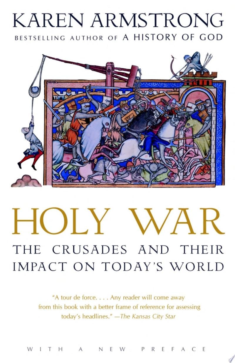 Holy War The Crusades and Their Impact on Today's World