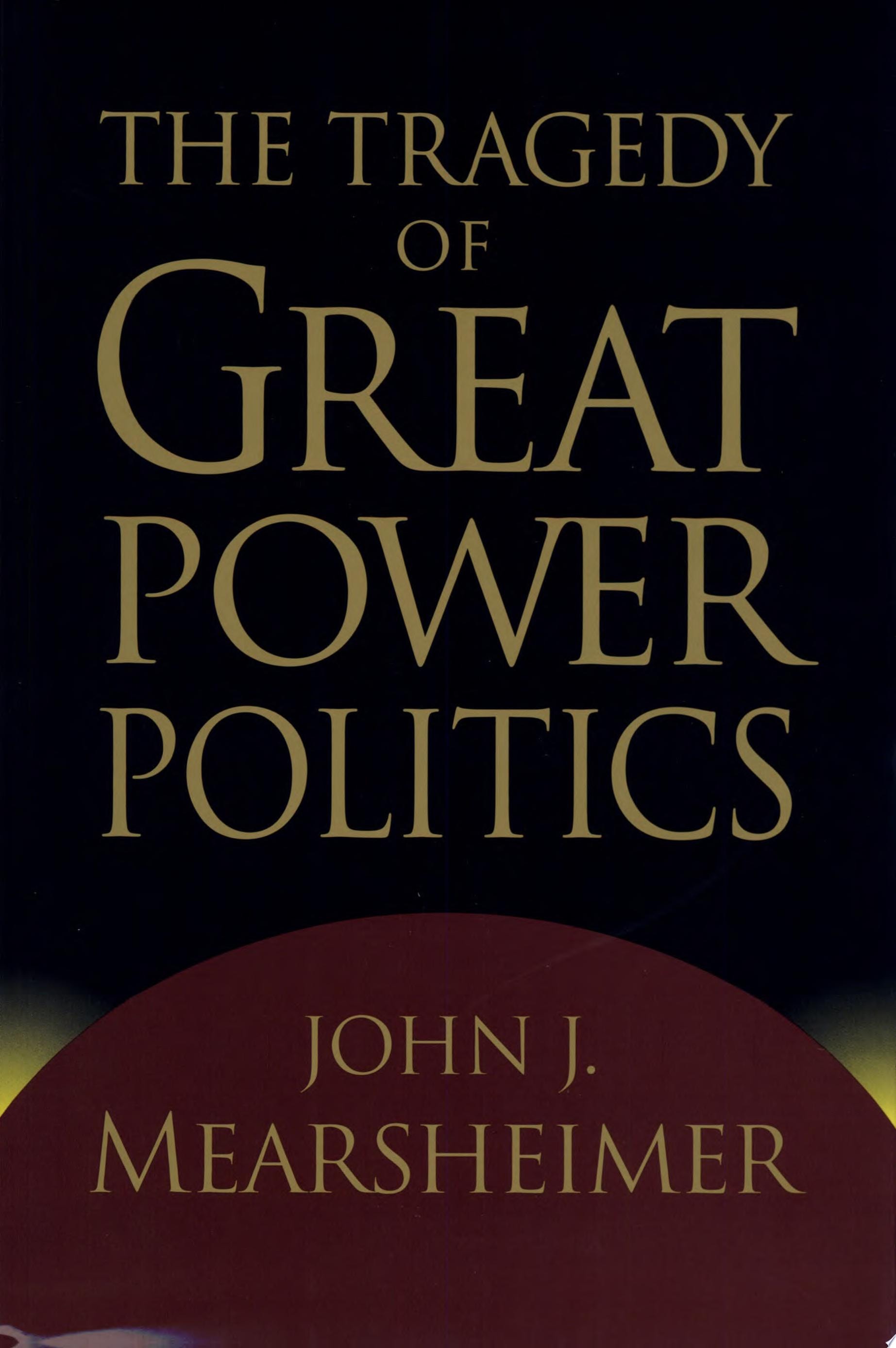 The Tragedy of Great Power Politics