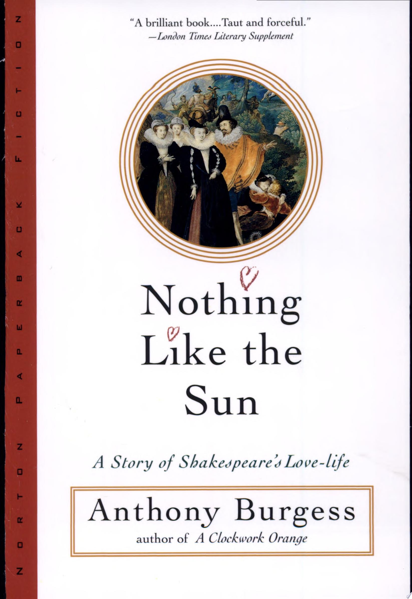 Nothing Like the Sun A Story of Shakespeare's Love-life