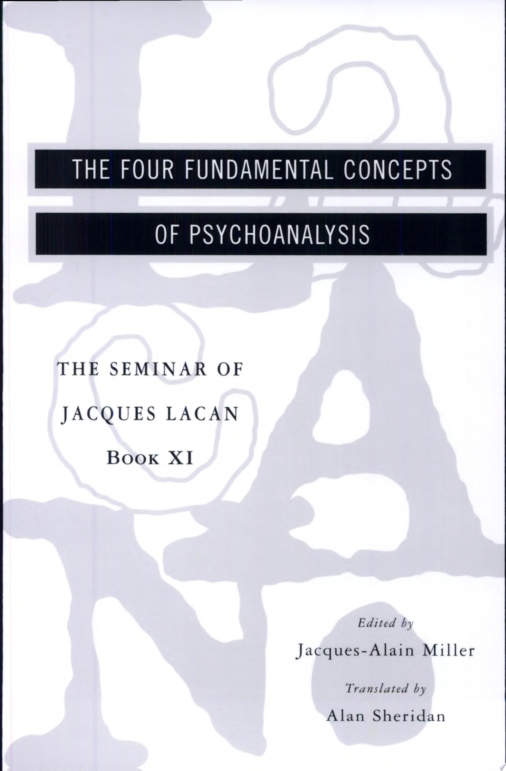 Four Fundamental Concepts of Psychoanalysis
