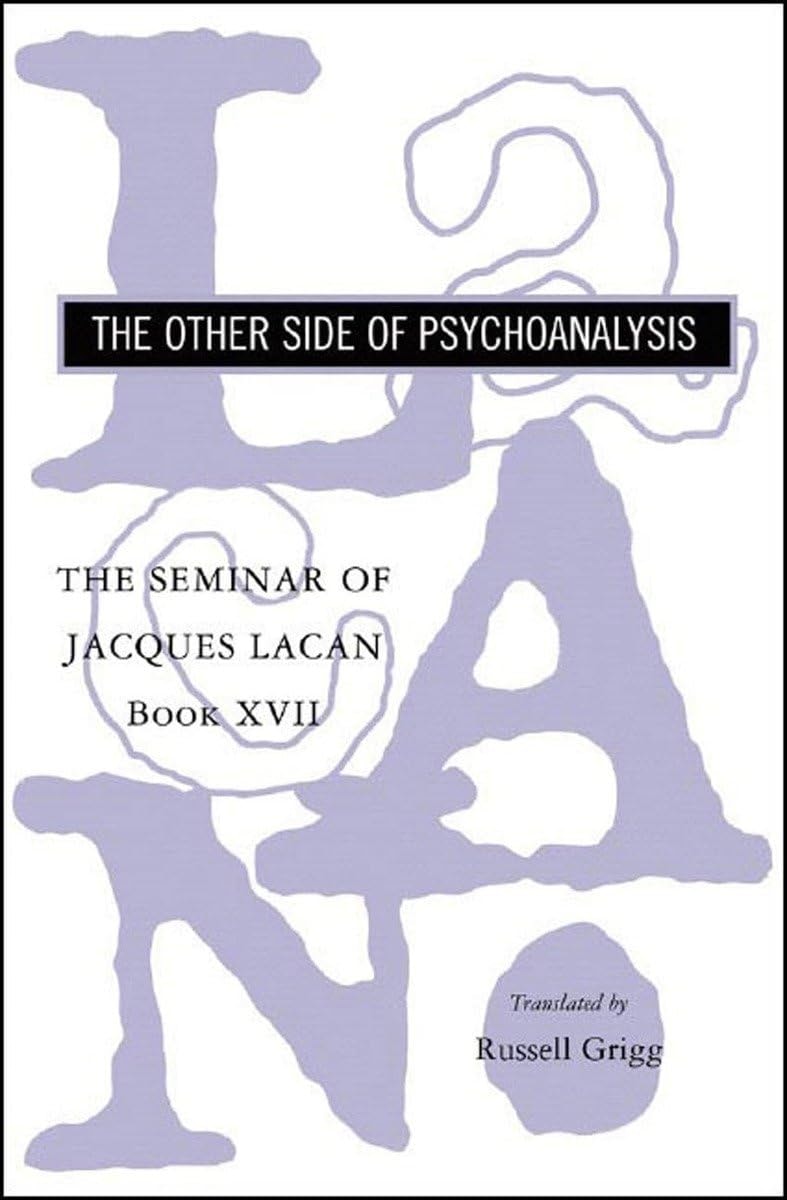 Seminar Of Jacques Lacan Book Xvii Other Side Of Psychoanalysis