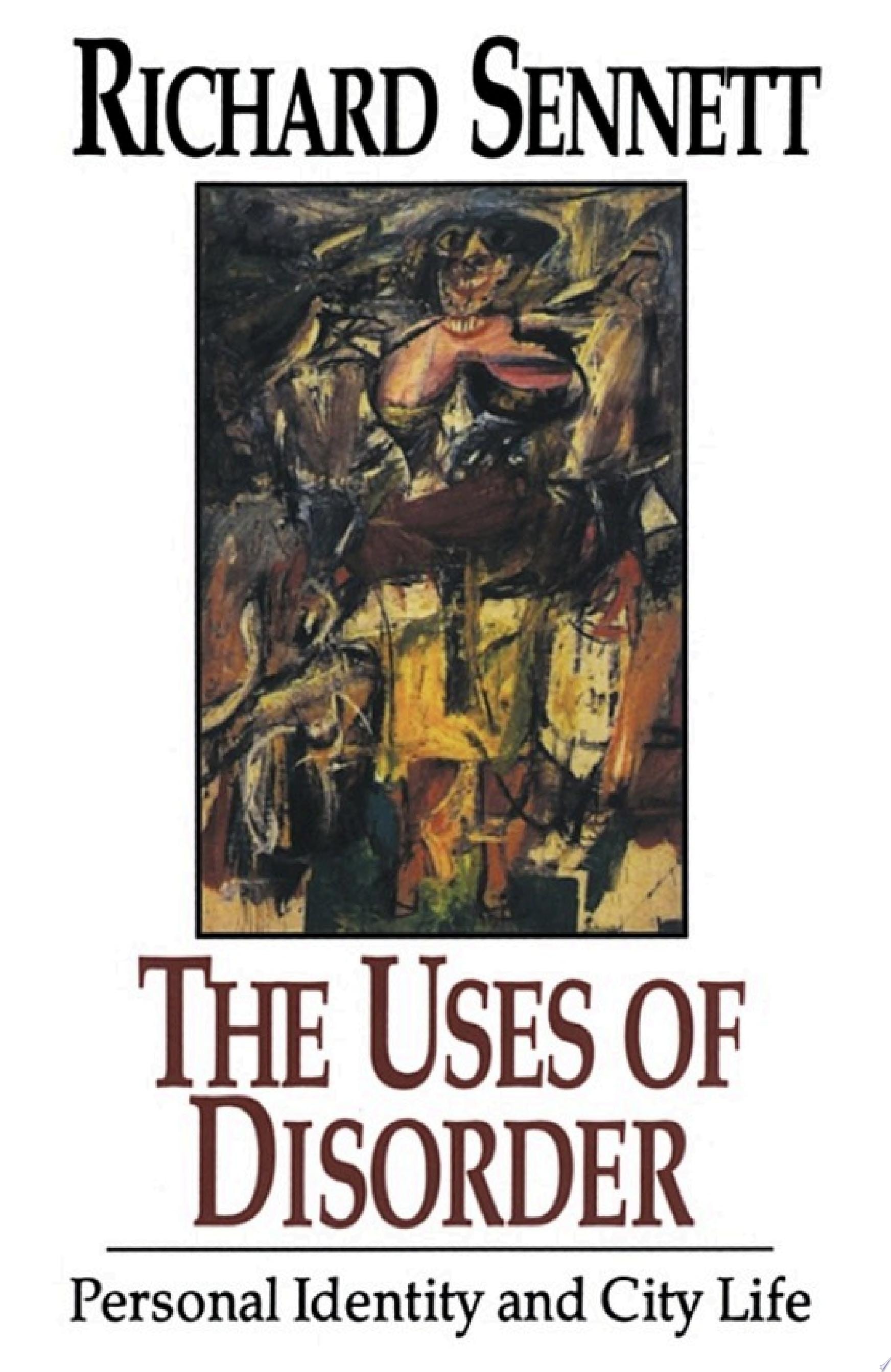 The Uses of Disorder Personal Identity and City Life