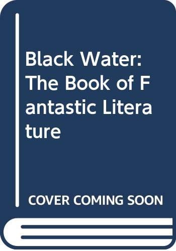 Black Water The Book of Fantastic Literature