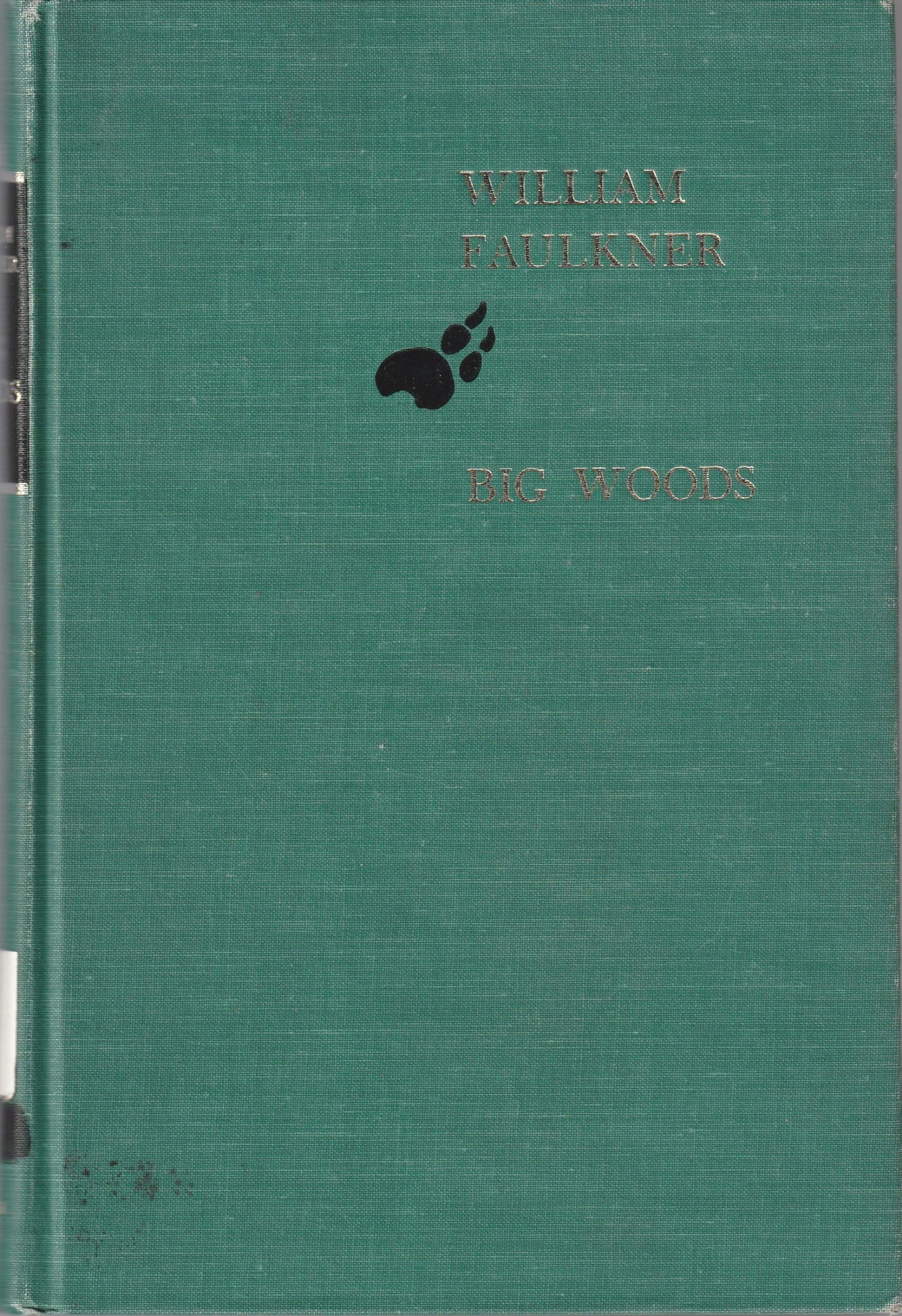 Big Woods The Hunting Stories of William Faulkner