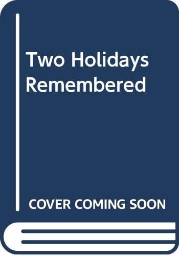 Two Holidays Remembered