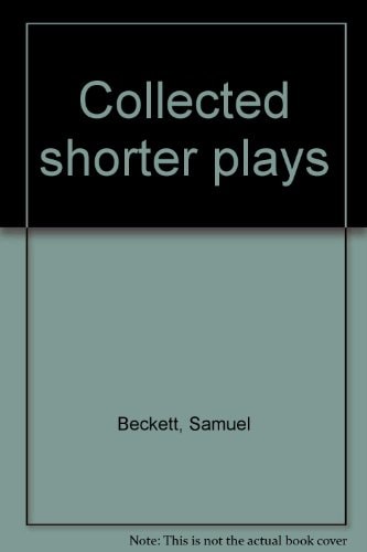 Collected Shorter Plays of Samuel Beckett
