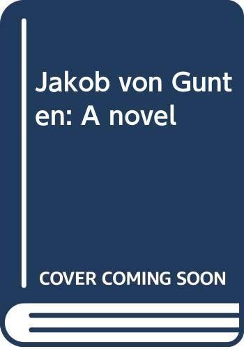 Jakob Von Gunten A Novel