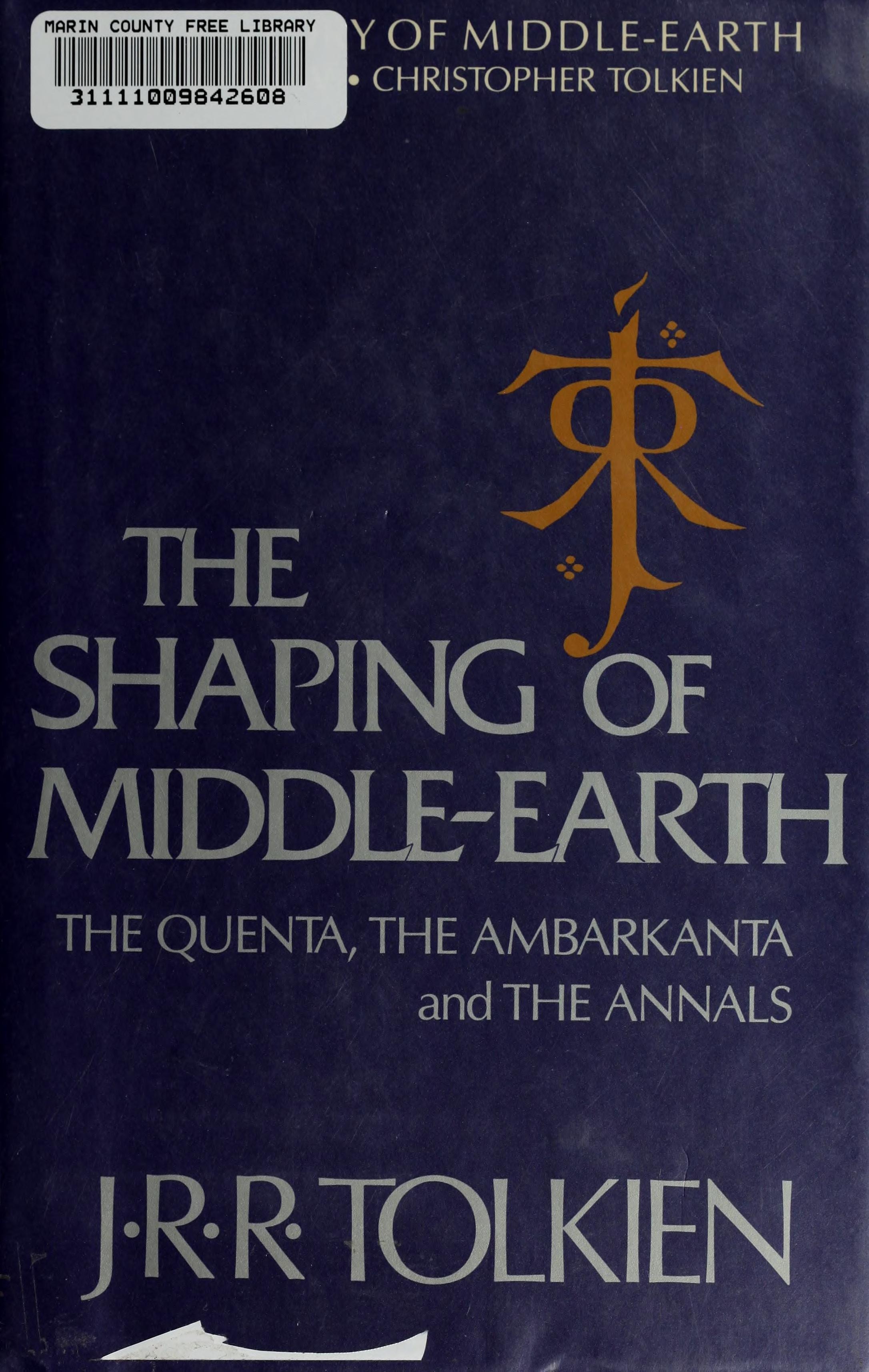 The Shaping of Middle-earth The Quenta, the Ambarkanta, and the Annals, Together with the Earliest 'Silmarillion' and the First Map