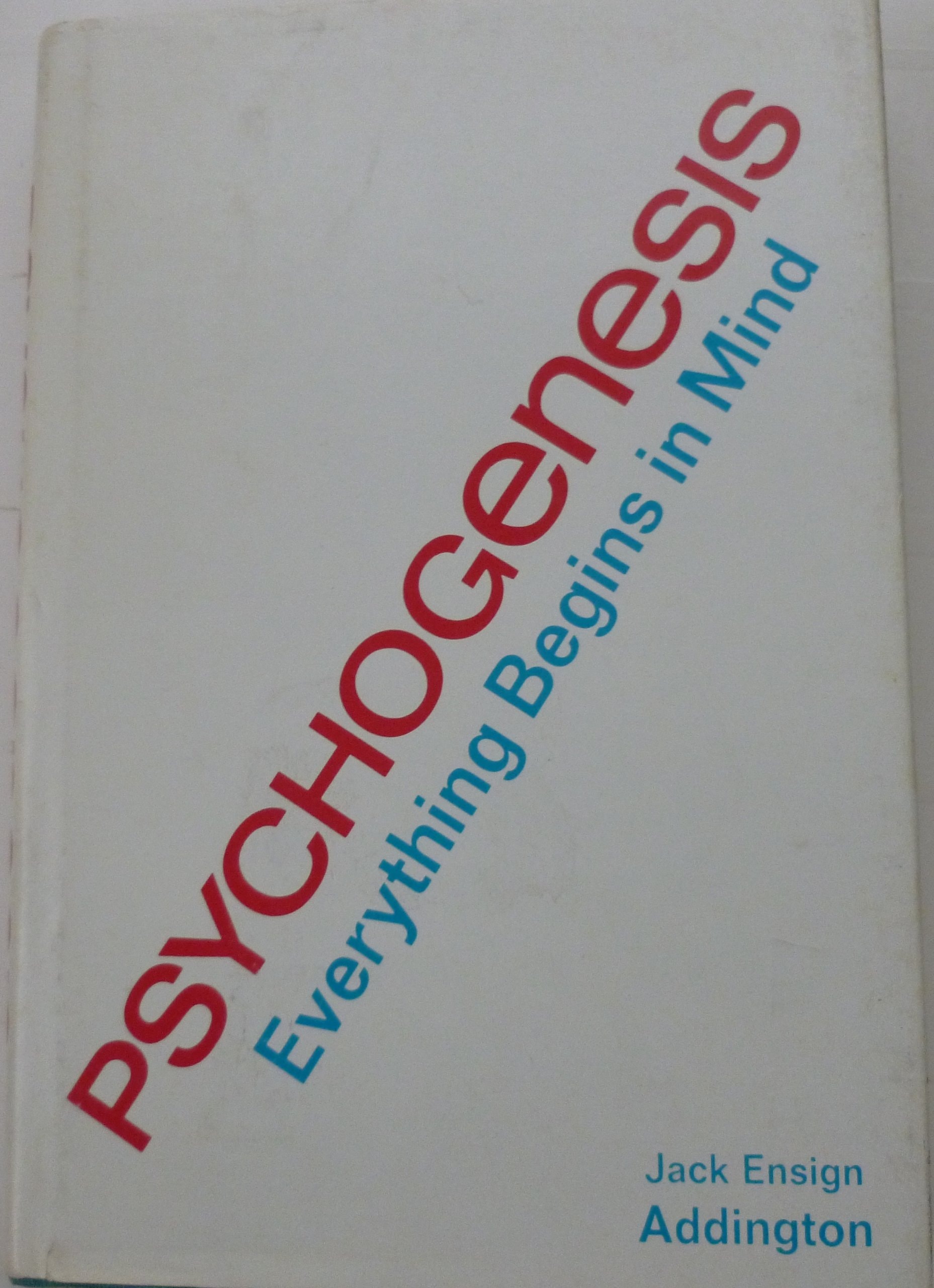 Psychogenesis Everything Begins in Mind