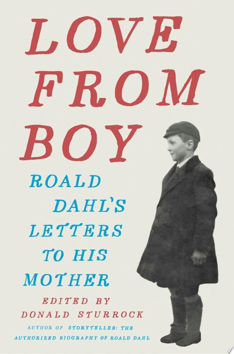 Love from Boy Roald Dahl's Letters to His Mother