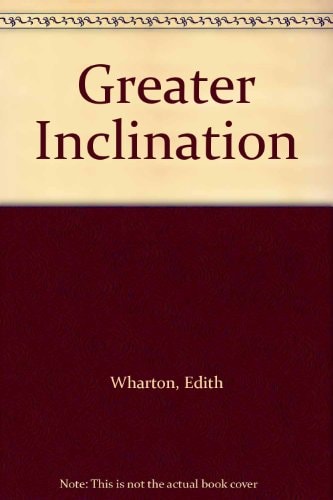 Greater Inclination