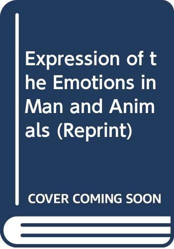 Expression of the Emotions in Man and Animals