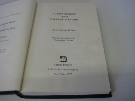 Ghost Stories and Tales of Mystery (His the Collected Works of Joseph Sheridan Le Fanu)