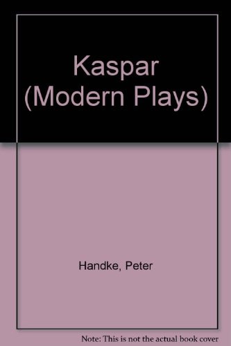 Kaspar; (Methuen's modern plays)