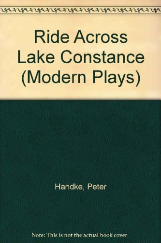 The ride across Lake Constance, (Methuen modern plays)