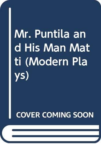 Mr. Puntila and his man Matti (A Methuen modern play)