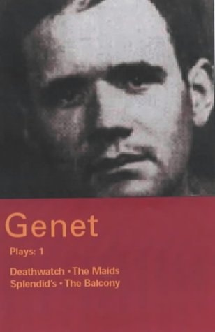 Plays 1 Deathwatch; The Maids; Splendid's; The Balcony