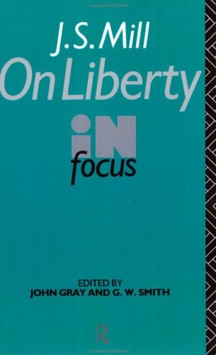J. S. Mill, On Liberty In Focus