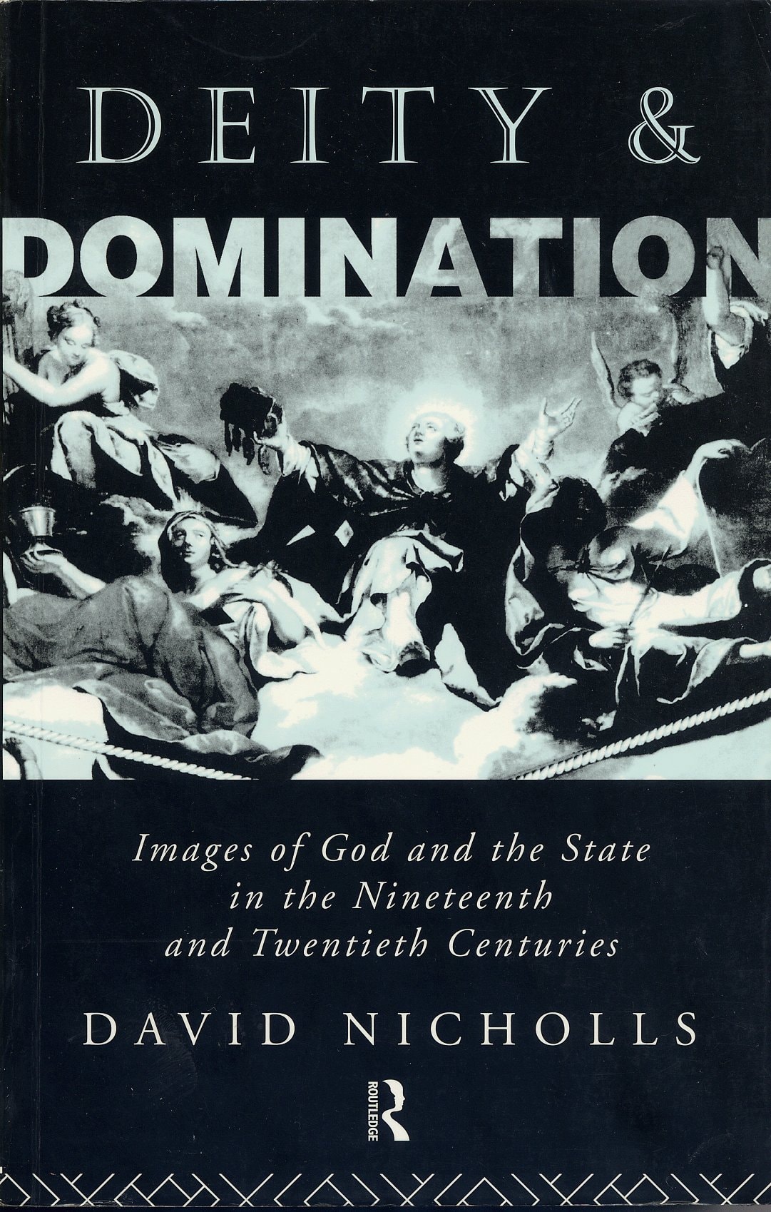 Deity and Domination Images of God and the State in the Nineteenth and Twentieth Centuries
