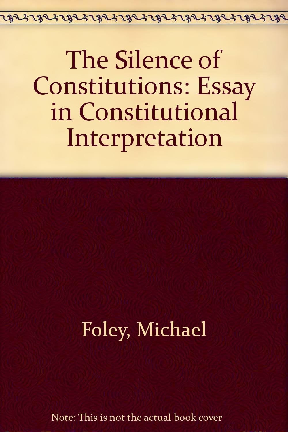 The Silence of Constitutions Gaps, 'abeyances' and Political Temperament in the Maintenance of Government