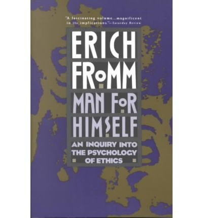 Man for Himself An Enquiry Into the Psychology of Ethics