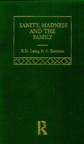 Sanity, Madness and the Family Families of Schizophrenics