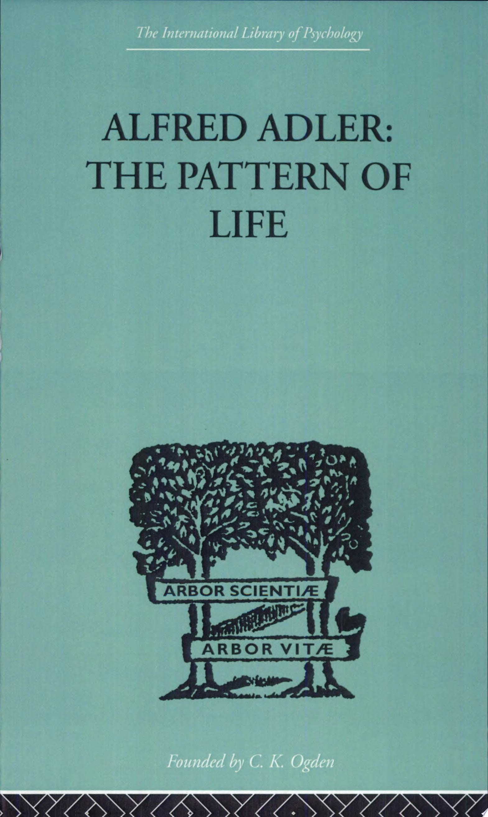 Alfred Adler The Pattern of Life