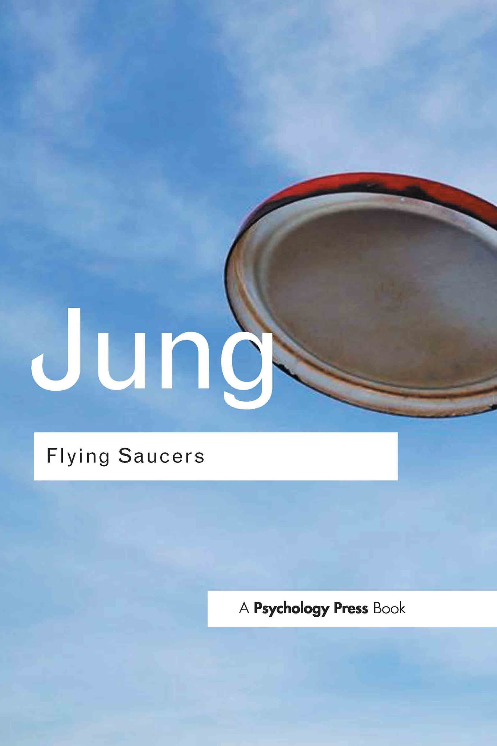 Flying Saucers A Modern Myth of Things Seen in the Sky