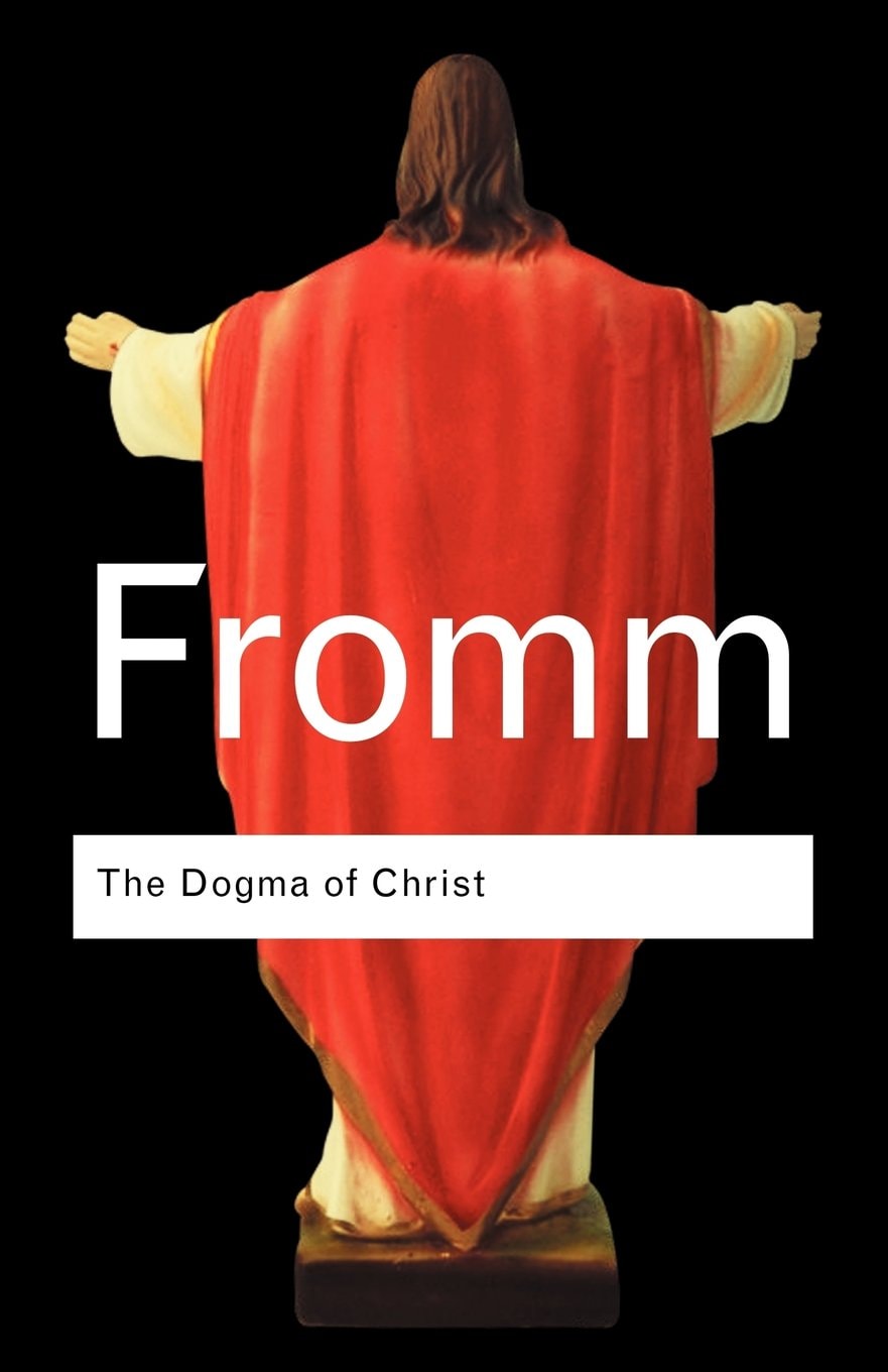 The Dogma of Christ And Other Essays on Religion, Psychology and Culture