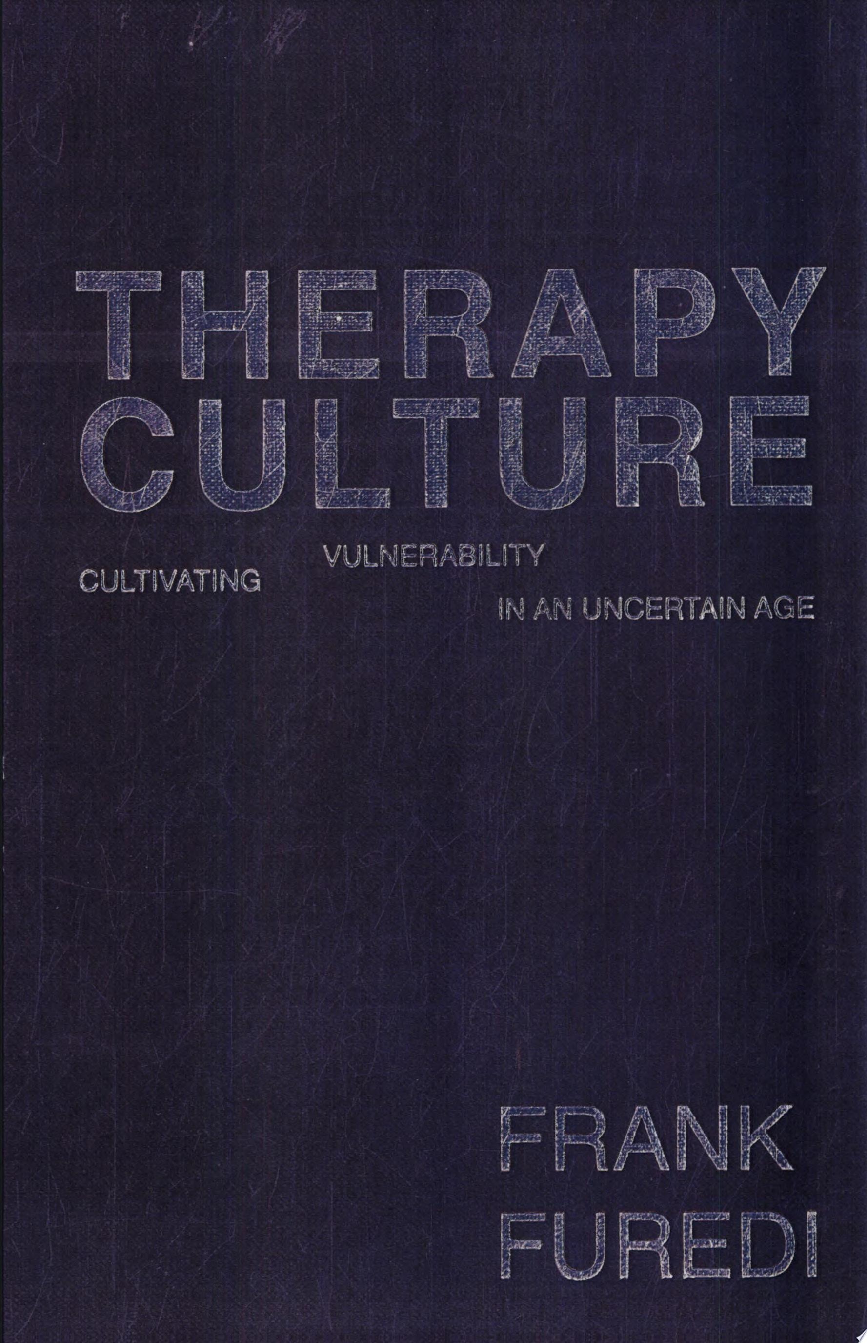 Therapy Culture: Cultivating Vulnerability in an Uncertain Age