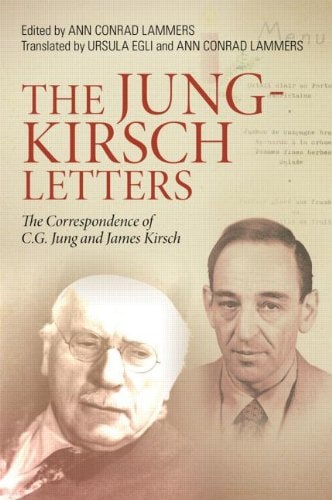 The Jung-Kirsch Letters The Correspondence of C.G. Jung and James Kirsch