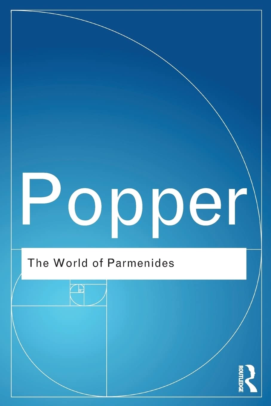 The World of Parmenides Essays on the Presocratic Enlightenment