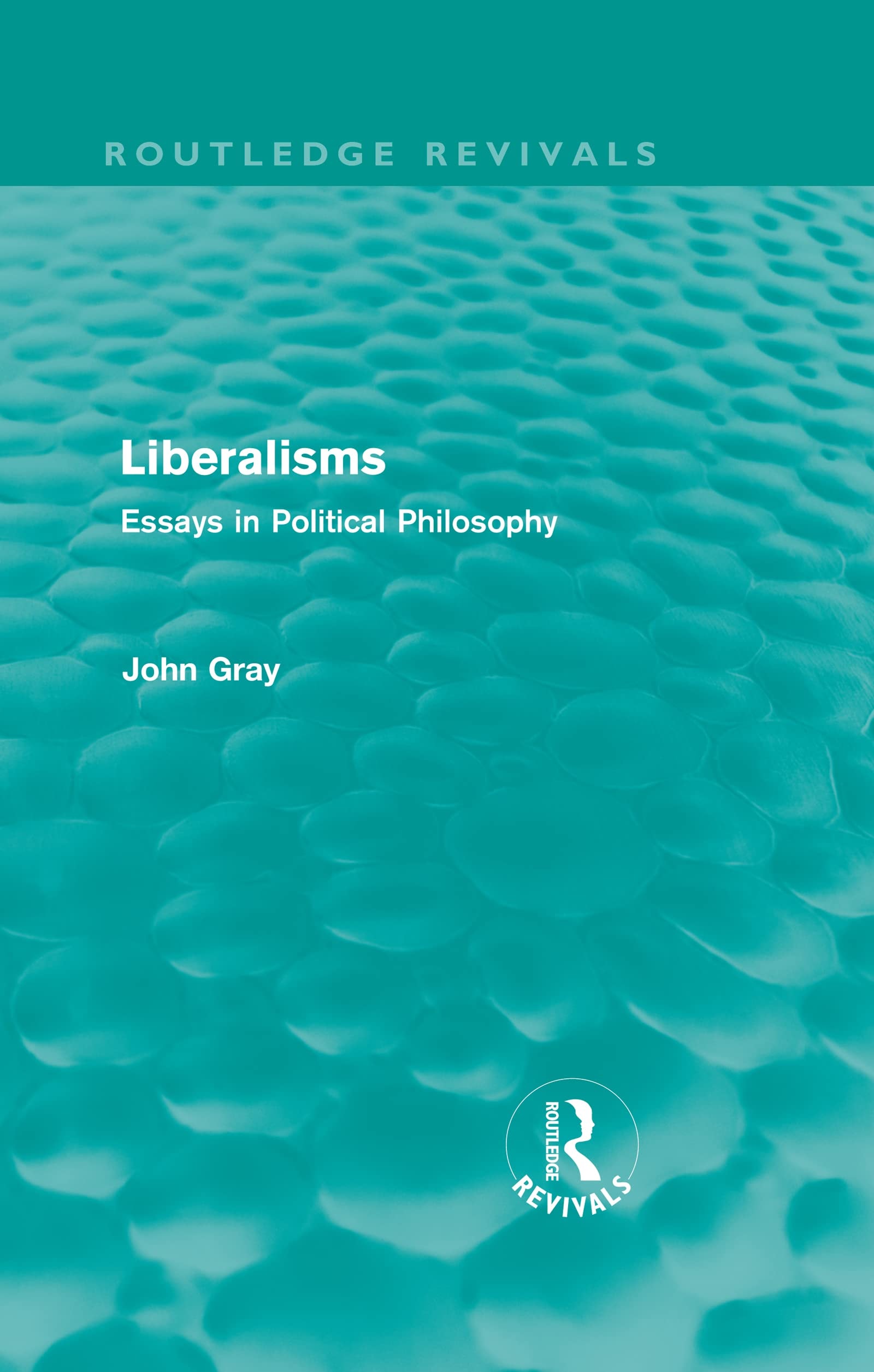 Liberalisms Essays in Political Philosophy