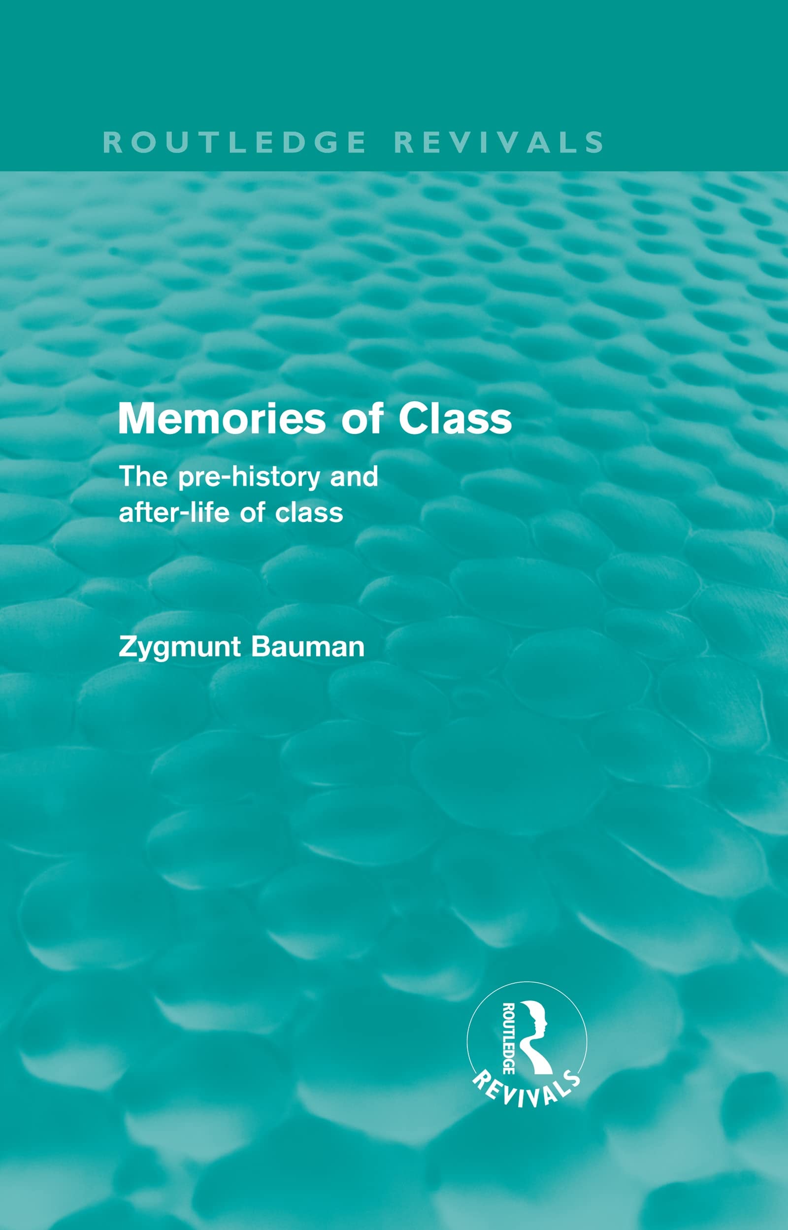 Memories of Class (Routledge Revivals) The Pre-history and After-life of Class