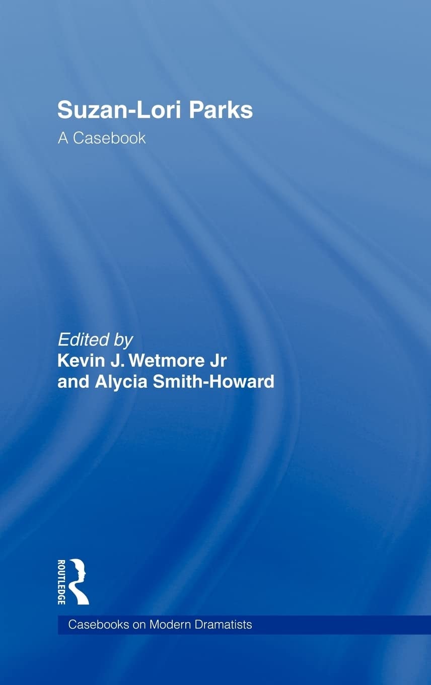 Suzan-Lori Parks A Casebook