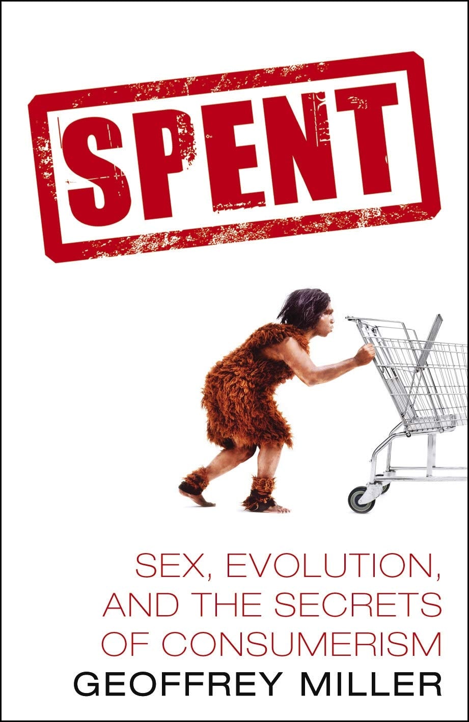 Spent Sex, Evolution, and the Secrets of Consumerism