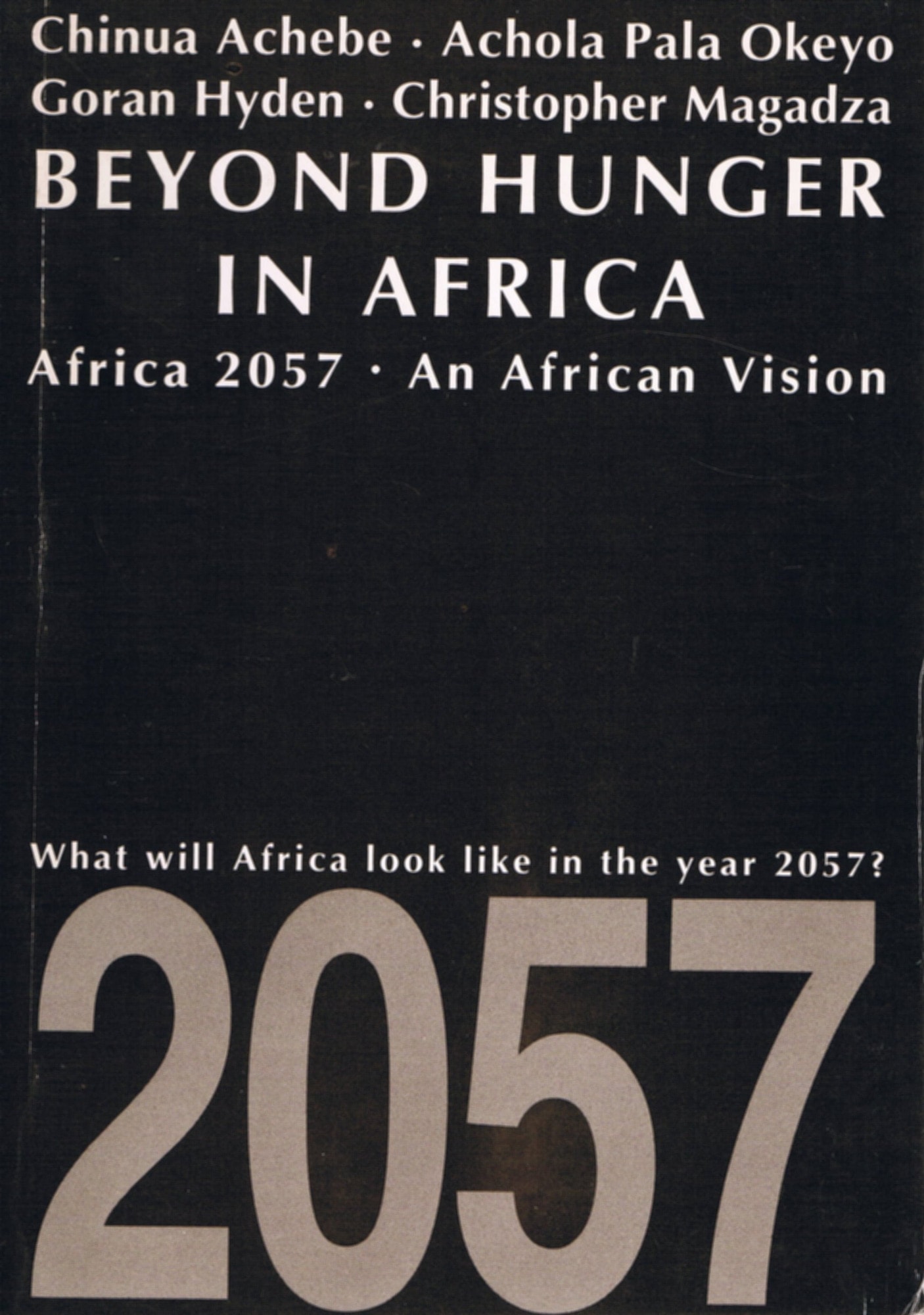 Beyond Hunger in Africa: Conventional Wisdom and African Vision