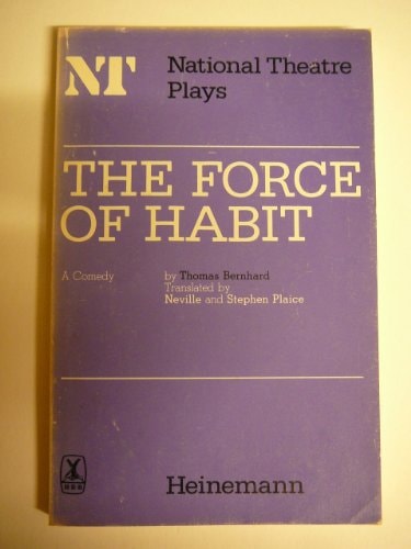 The force of habit: A comedy (National Theatre plays)