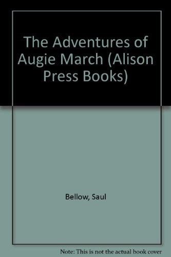 The Adventures of Augie March A Novel