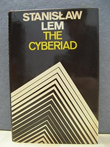 The Cyberiad Fables for the Cybernetic Age