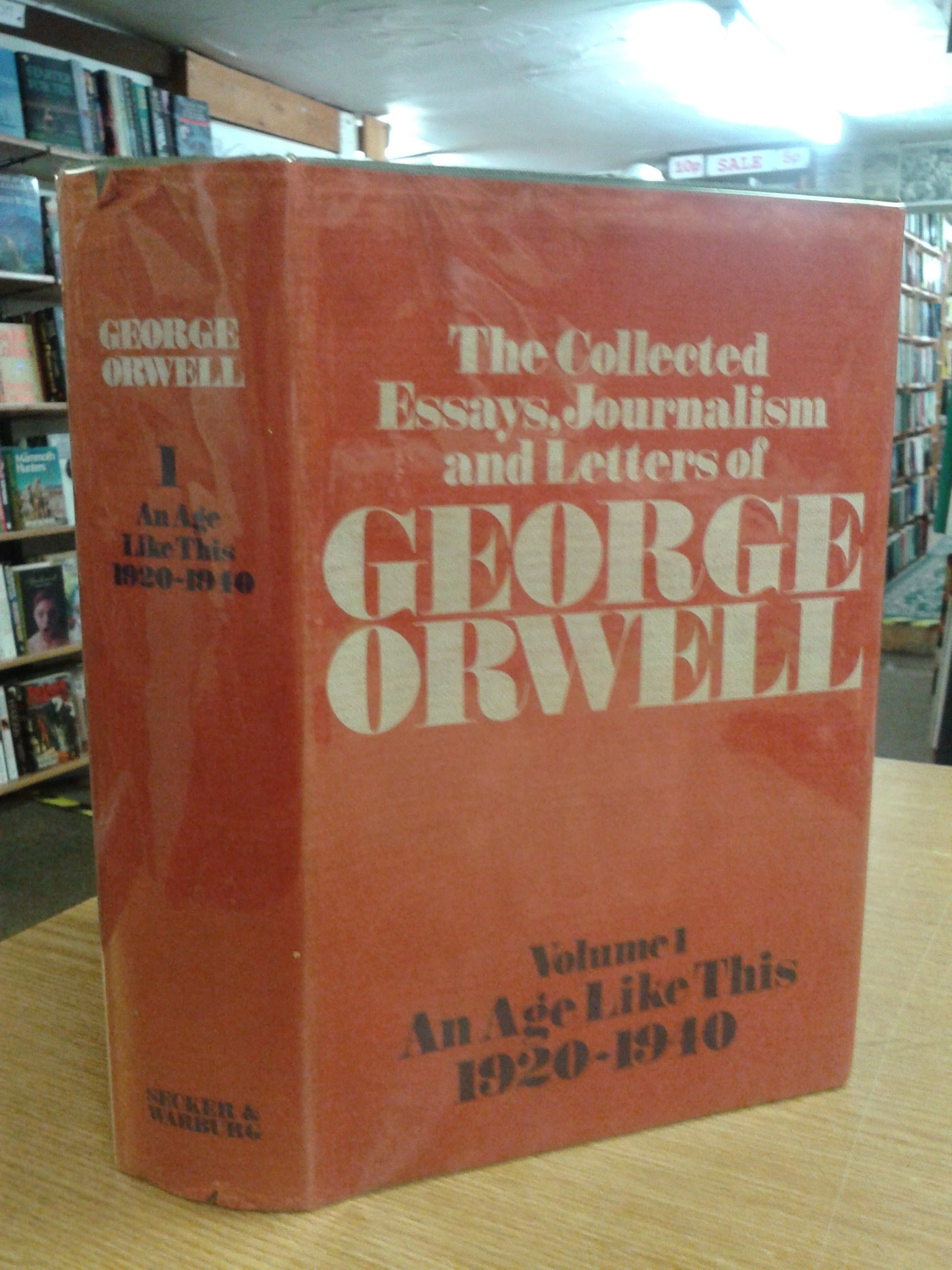 The collected essays, journalism and letters of George Orwell;