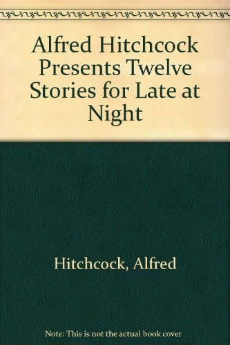 Alfred Hitchcock Presents Twelve Stories for Late at Night