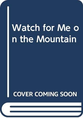 Watch for Me on the Mountain