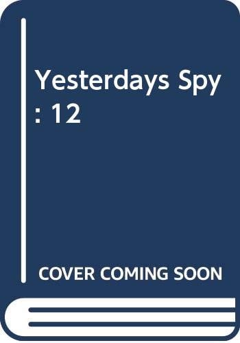 Yesterdays Spy 12