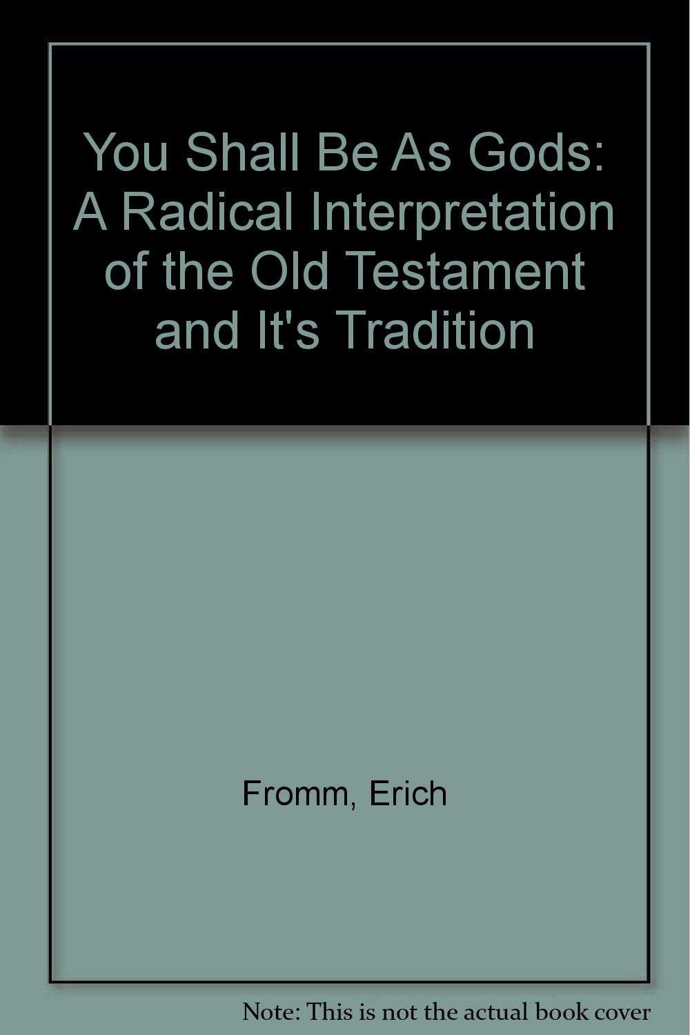You Shall Be As Gods A Radical Interpretation of the Old Testament and Its Tradition