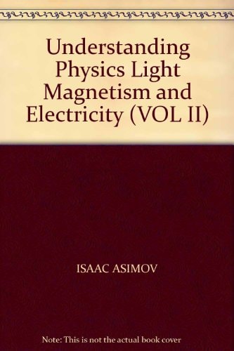 Understanding Physics Light Magnetism and Electricity (VOL II)