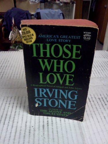 Those Who Love A Biographical Novel of Abigail and John Adams