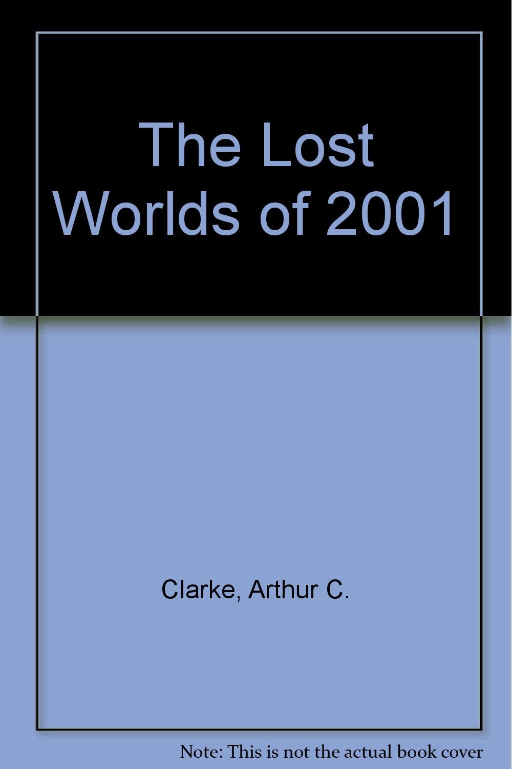 The Lost Worlds of 2001