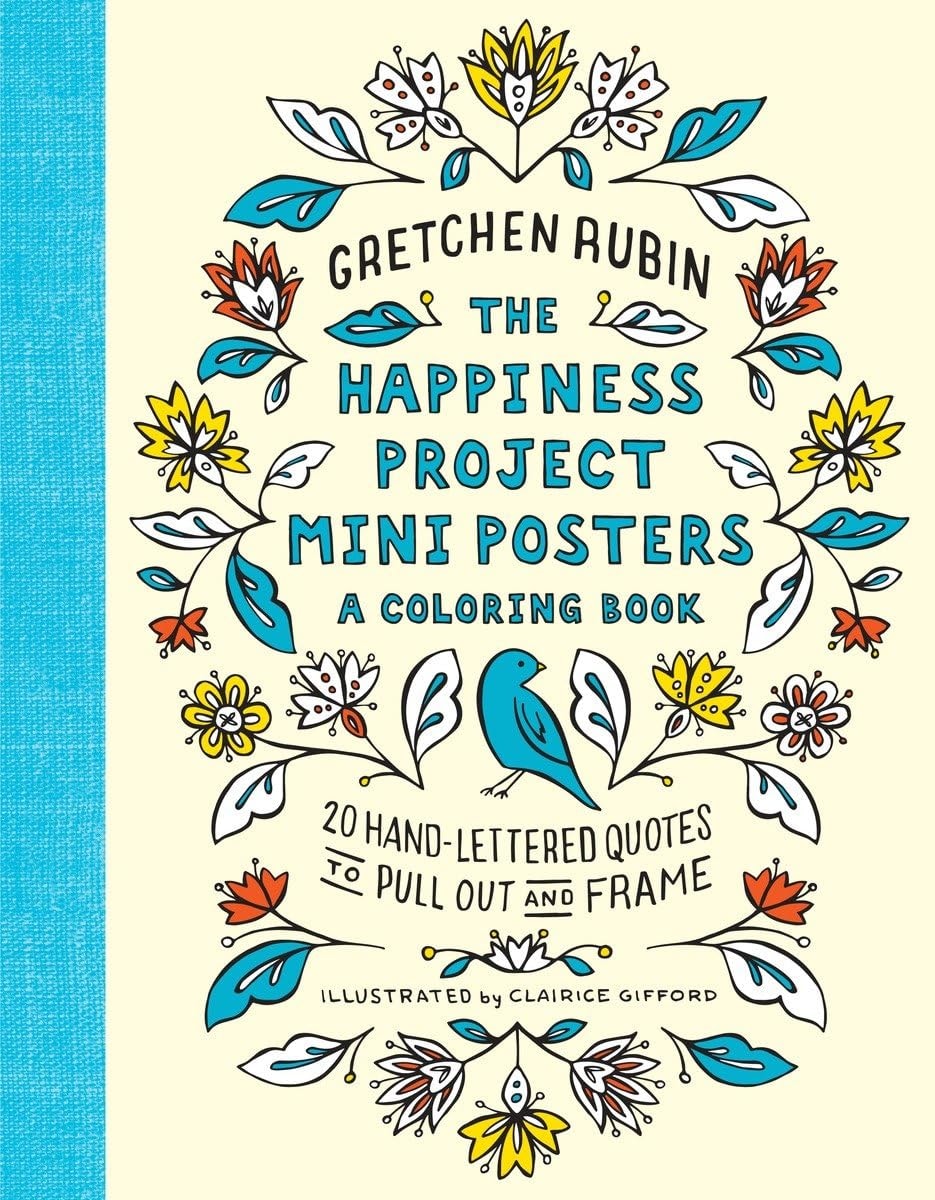 The Happiness Project Mini Posters: A Coloring Book 20 Hand-Lettered Quotes to Pull Out and Frame