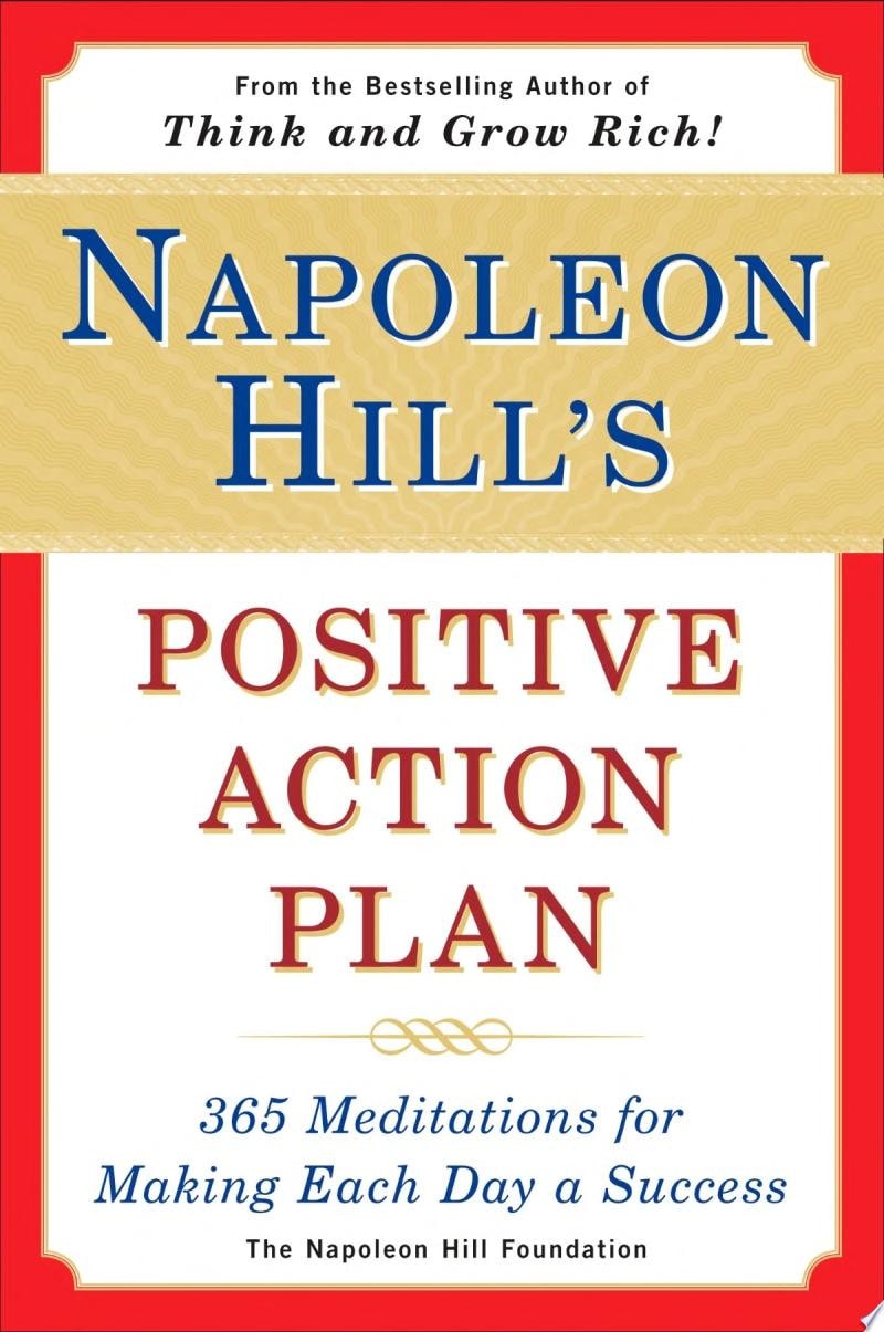 Napoleon Hill's Positive Action Plan: 365 Meditations For Making Each Day a Success